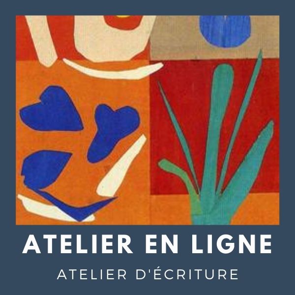 Un écrit un peintre - écrire avec Matisse - Atelier d'écriture en ligne | Fabienne Morel d'Arleux